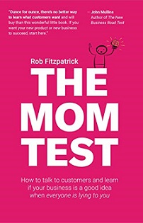The Mom Test Book by Rob Fitzpatrick