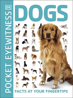 Pocket Eyewitness Dogs - Facts at your fingertips by DK