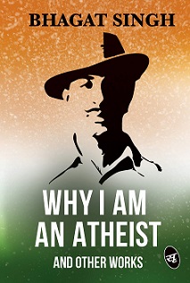 Why I am an Atheist and Other Works Book by Bhagat Singh