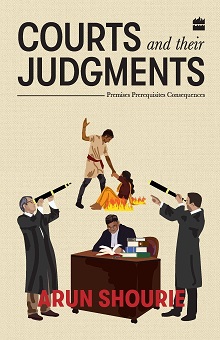 Courts and Their Judgments by Arun Shourie