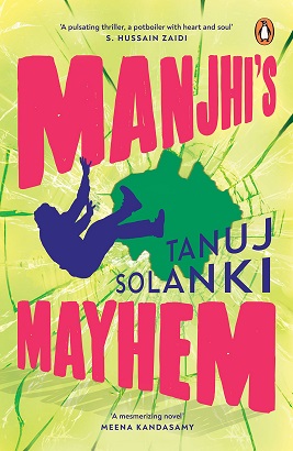 Manjhi's Mayhem by Tanuj Solanki