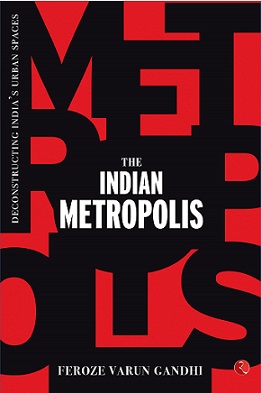The Indian Metropolis Book by Feroze Varun Gandhi
