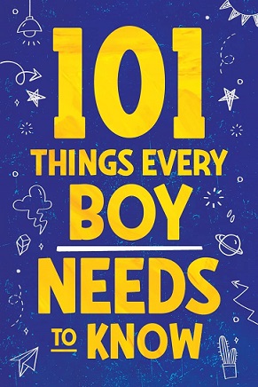 101 Things Every Boy Needs To Know Book Ever