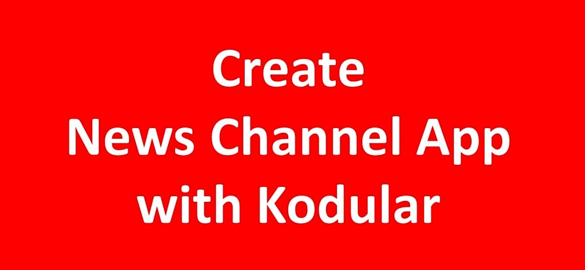 How to Create News Channel App with Kodular