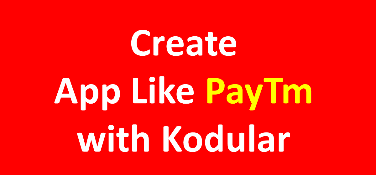 How to Create App like Paytm with Kodular