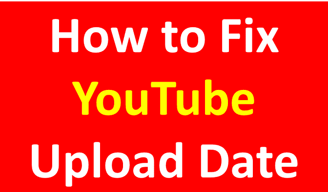 How to Fix YouTube Upload Date? Make Video Visible