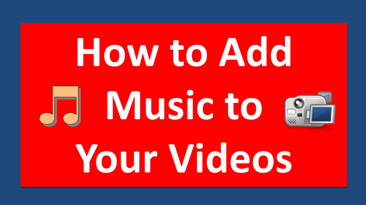How to add Music to your Videos - Step by Step