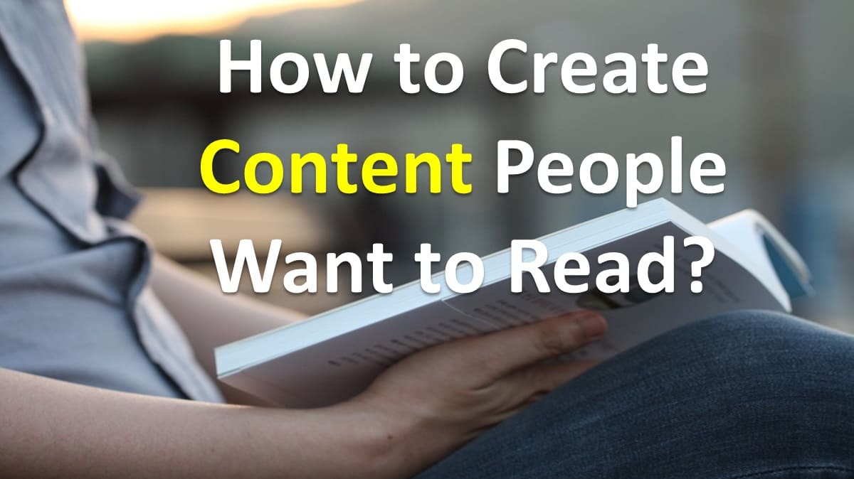 How to Create Content People Want to Read?