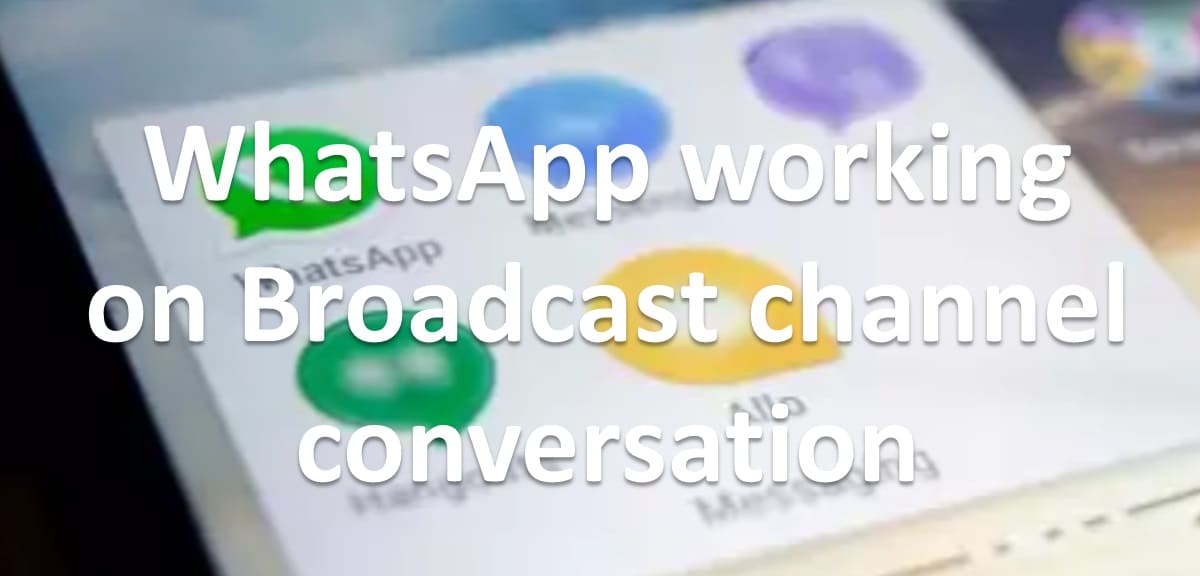 WhatsApp working on Broadcast channel conversation