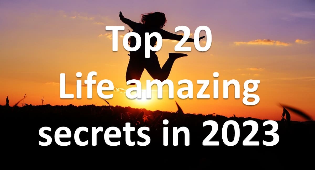 Top 20 Life amazing secrets in 2023