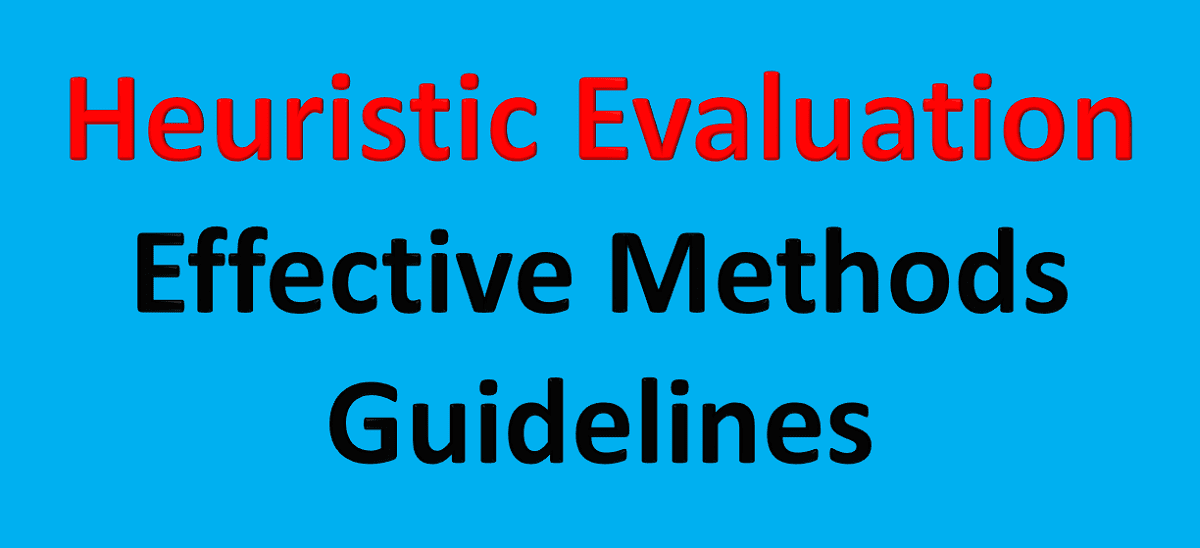 How to Run an Effective Heuristic Evaluation