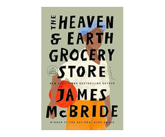 The Heaven & Earth Grocery Store by James McBride - 1