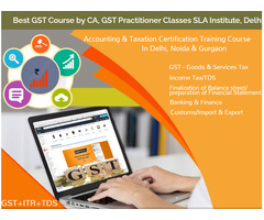 GST Certification Course in Delhi, GST e-filing, GST Return, 100% Job Placement, Free
