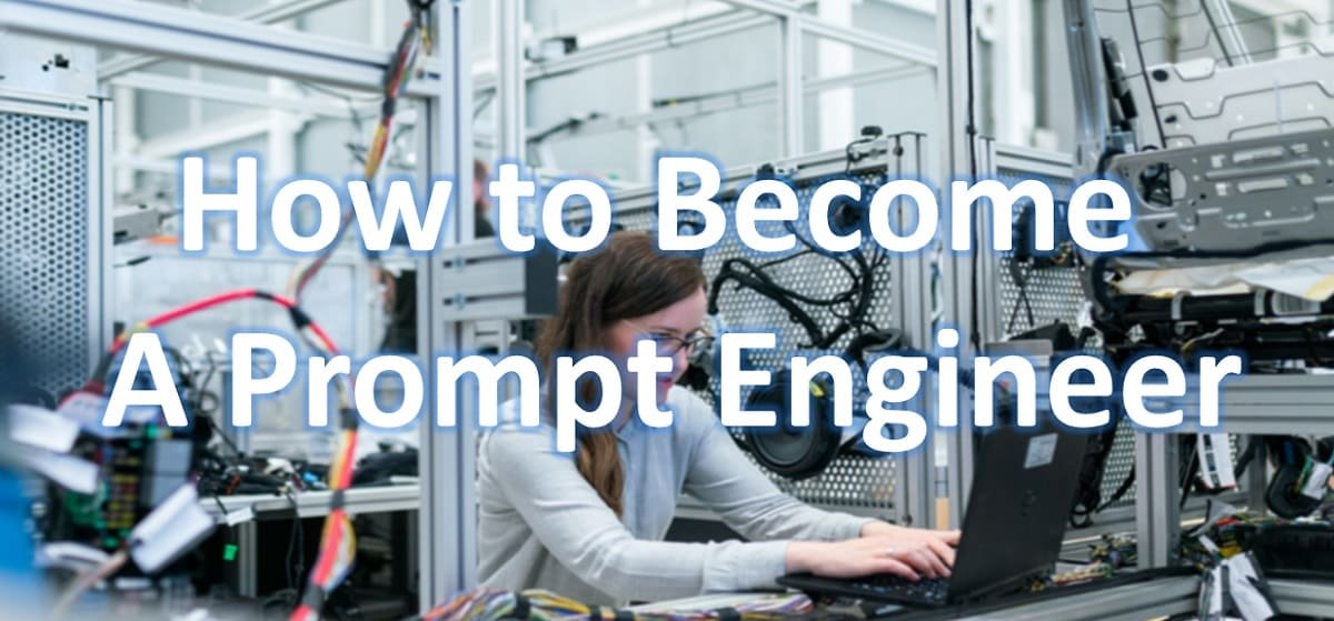 How to Become a Prompt Engineer in 2024