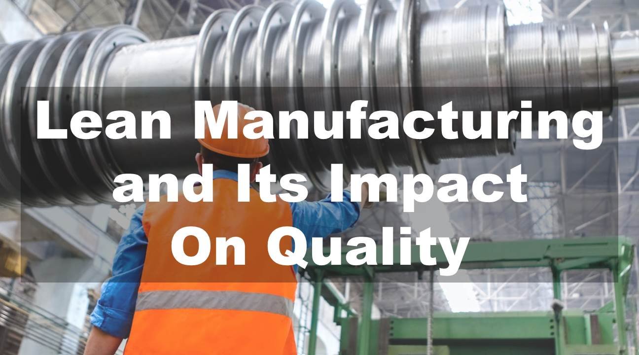 Lean Manufacturing and Its Impact on Quality