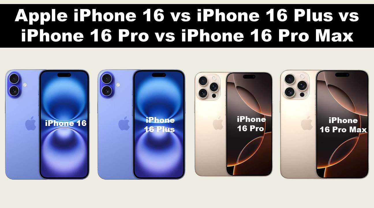 Apple iPhone 16 vs iPhone 16 Plus vs iPhone 16 Pro vs iPhone 16 Pro Max: Which Should You Choose?