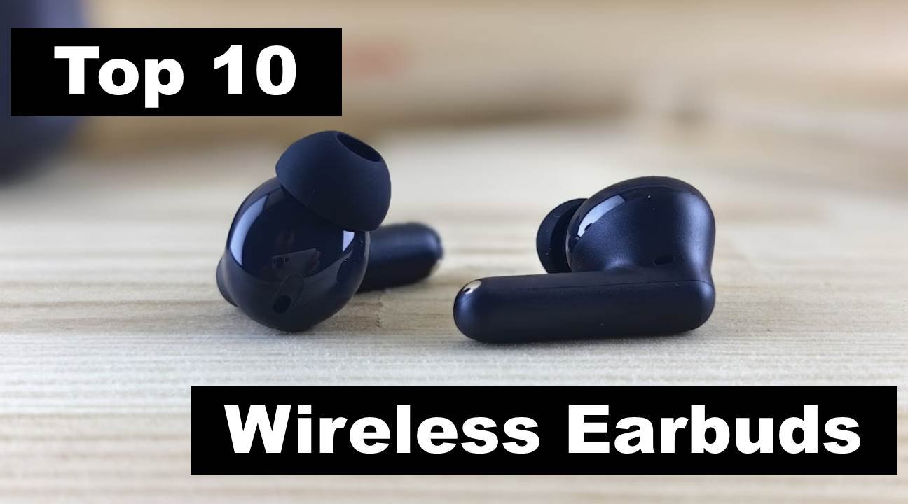 Top 10 Best Wireless Earbuds for 2024: A Complete Buyer’s Guide