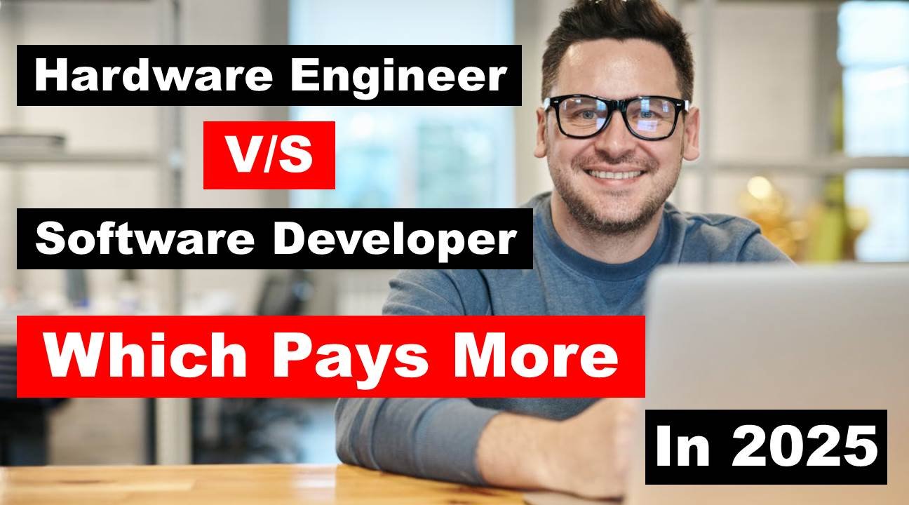Hardware Engineer vs Software Developer: Which Career is Better for 2025?