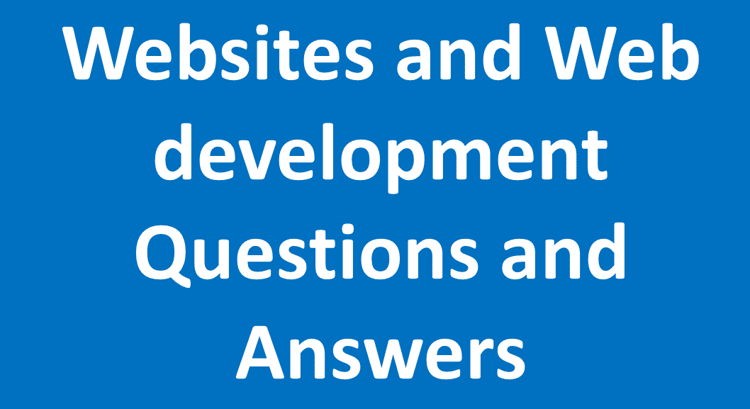 Websites and Web development Questions and Answers