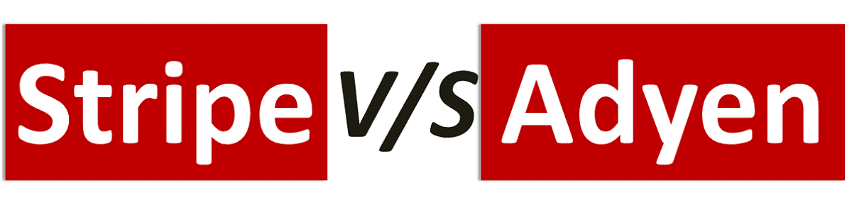 Stripe vs Adyen : A Payment Gateway Comparison